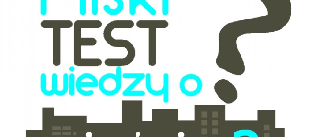 Dziś Pilski Test Wiedzy o Mieście. Sprawdź się!