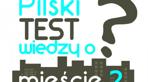 Co wiesz o Pile? Sprawdź się w Teście Wiedzy o Mieście - grafika