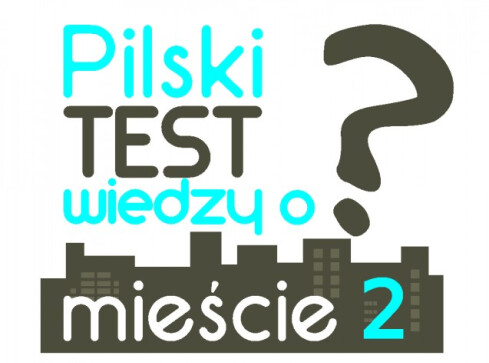 Co wiesz o Pile? Sprawdź się w Teście Wiedzy o Mieście - grafika