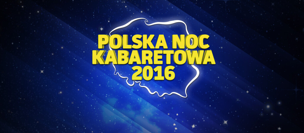 Wygraj bilet na Polską Noc Kabaretową 2016!