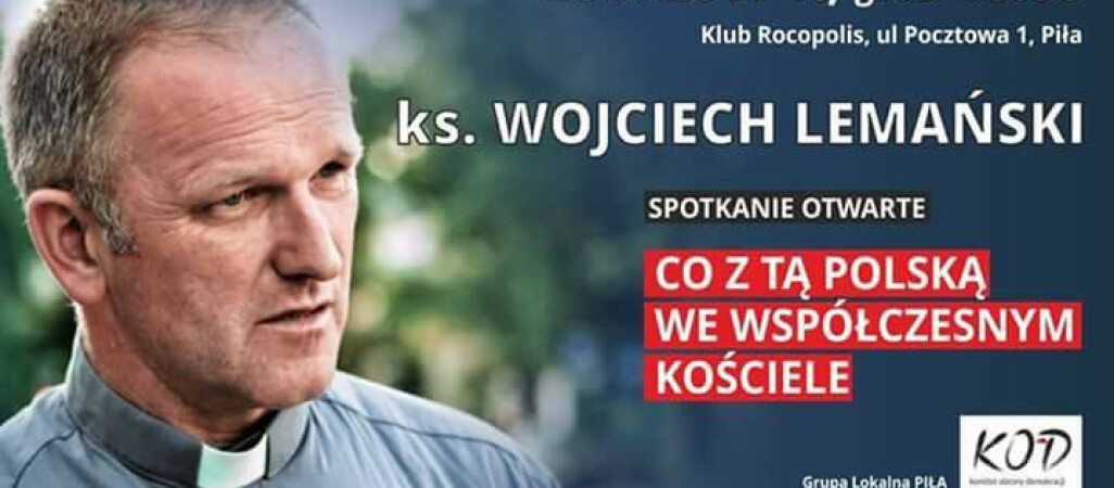 Ksiądz Lemański w Pile o sytuacji w kościele