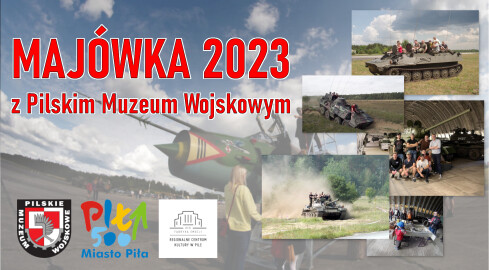 Pilskie Muzeum Wojskowe zaprasza na majówkę - grafika