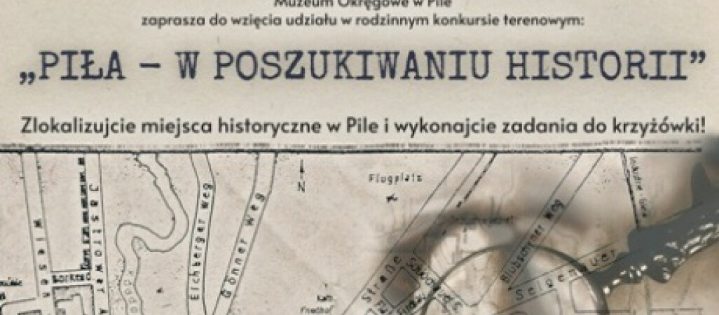 "Piła – w poszukiwaniu historii" – konkurs terenowy